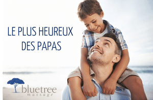 Le plus heureux des papas blue tree massage massage fête des pères mougins